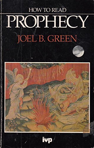HOW TO READ PROPHECY (9780851107608) by Joel B. Green