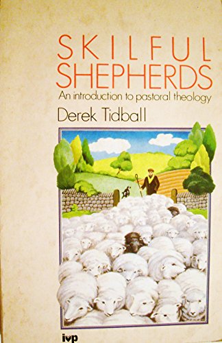 Beispielbild fr Skilful Shepherds: Introduction to Pastoral Theology zum Verkauf von WorldofBooks