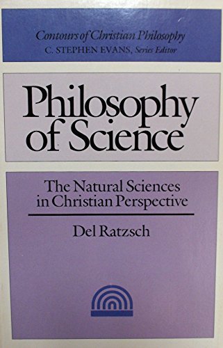 Stock image for Philosophy of Science: The Natural Sciences in Christian Perspective for sale by Redux Books