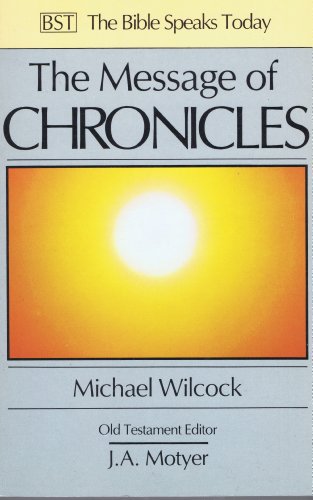 Beispielbild fr The Message of Chronicles: One Church, One Faith, One Lord (The Bible Speaks Today) (The Bible Speaks Today Old Testament) zum Verkauf von WorldofBooks