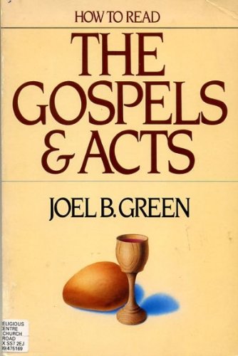 How to Read the Gospels and Acts (9780851107769) by Joel B. Green