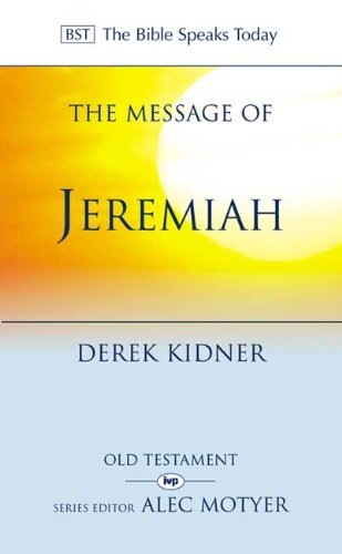 Beispielbild fr The Message of Jeremiah zum Verkauf von GF Books, Inc.