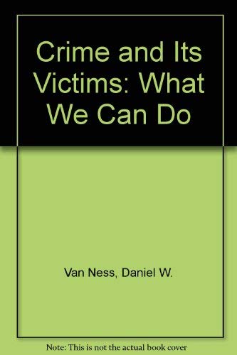 Stock image for Crime and Its Victims : What We Can Do for sale by Better World Books Ltd