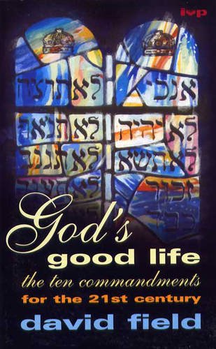 Beispielbild fr God's Good Life: Ten Commandments for the 21st Century zum Verkauf von WorldofBooks