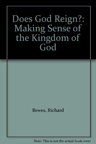 Beispielbild fr Does God Reign?: Making Sense of the Kingdom of God zum Verkauf von WorldofBooks