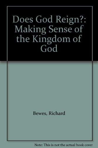 Stock image for Does God Reign?: Making Sense of the Kingdom of God for sale by WorldofBooks