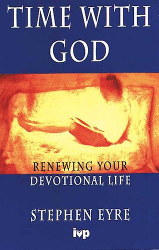 9780851108865: Time with God: Renewing Your Devotional Life