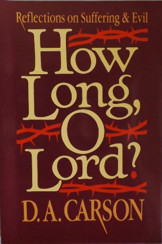 Stock image for How Long, O Lord?: Reflections on Suffering and Evil for sale by Hawking Books