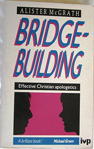 Beispielbild fr Bridge Building: Communicating Christianity Effectively zum Verkauf von AwesomeBooks