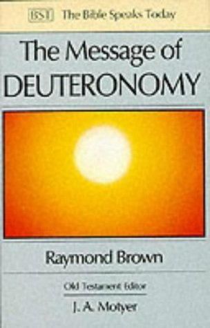 The Message of Deuteronomy (9780851109794) by Raymond E. Brown