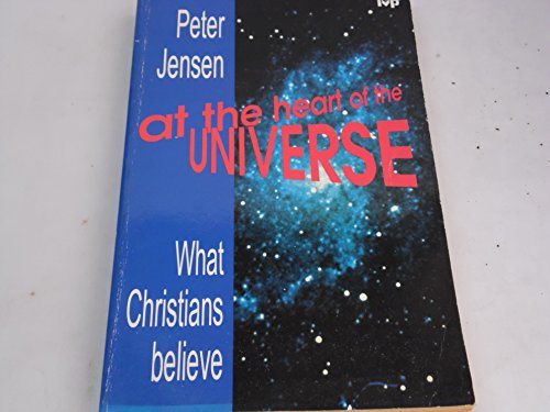 9780851109879: At the Heart of the Universe: What Christians Believe