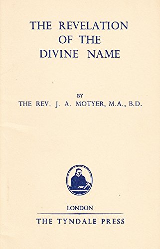 Revelation of the Divine Name (9780851110110) by J A Motyer