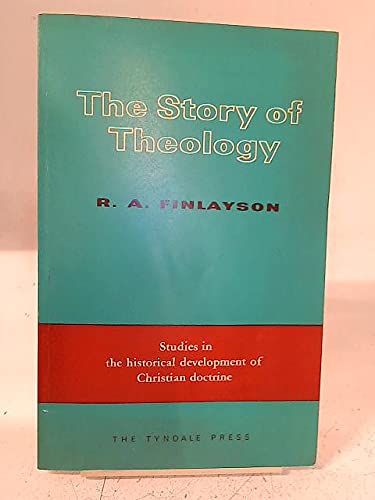 Story of Theology (9780851110295) by R.A. Finlayson