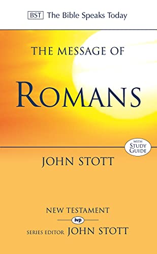 The Message of Romans: God's Good News for the World: With Study Guide: BST Bible Speaks Today Se...