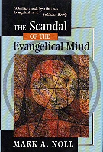 9780851111483: The Scandal of the Evangelical Mind