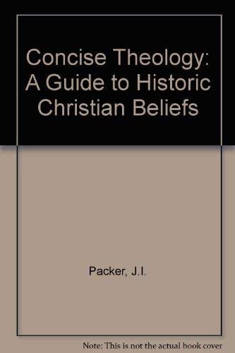 9780851111537: Concise Theology: A Guide to Historic Christian Beliefs