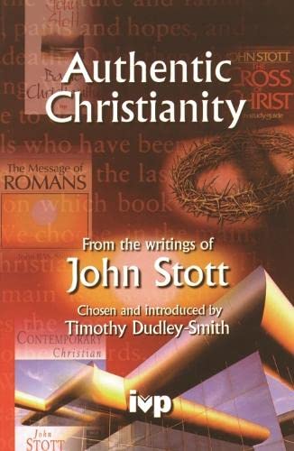 9780851111551: Authentic Christianity: From The Writings Of John Stott