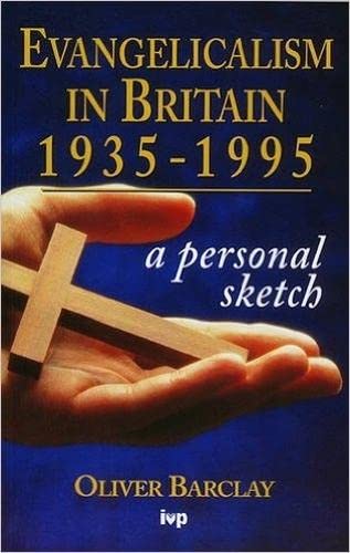 Imagen de archivo de Evangelicalism in Britain 1935-1995: A Personal Sketch a la venta por WorldofBooks