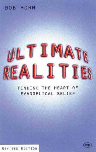 Imagen de archivo de Ultimate Realities: Finding the Heart of Evangelical Belief a la venta por Reuseabook