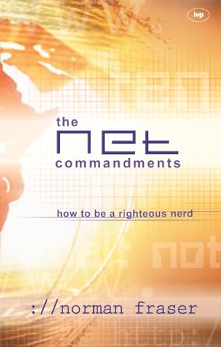 Beispielbild fr The Net Commandments: The Essential Users Guide to Following God in Cyberspace zum Verkauf von AwesomeBooks