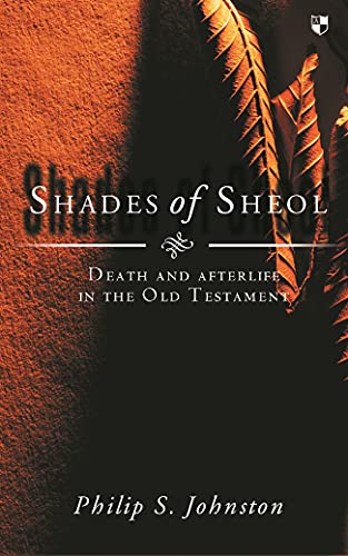 9780851112664: Shades of Sheol: Death and Afterlife in the Old Testament