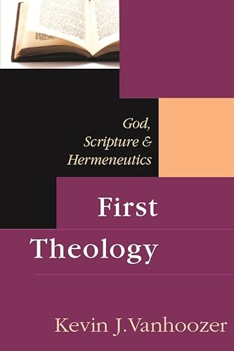 9780851112671: First Theology: God, Scripture And Hermeneutics