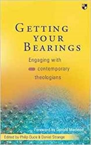 Imagen de archivo de Getting your bearings: Engaging With Contemporary Theologians a la venta por WorldofBooks