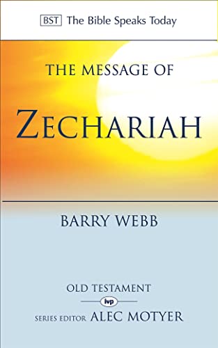 Stock image for The Message of Zechariah: Your Kingdom Come (The Bible Speaks Today Old Testament) (The Bible Speaks Today Old Testament, 32) for sale by WorldofBooks
