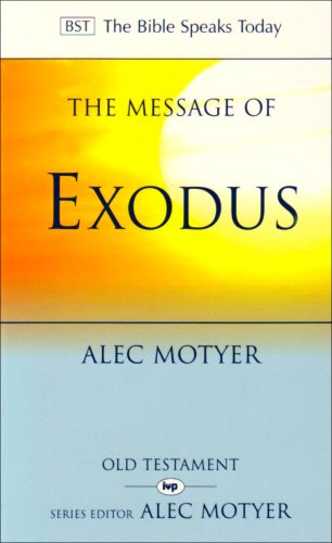 Beispielbild fr The Message of Exodus: The Days Of Our Pilgrimage (The Bible Speaks Today Old Testament) zum Verkauf von WorldofBooks