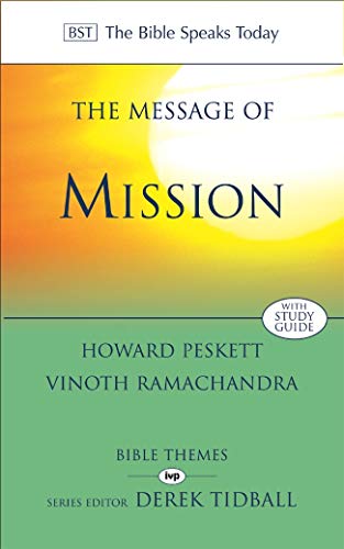 9780851113265: The Message of Mission: The glory of Christ in all time and space (The Bible Speaks Today Themes)