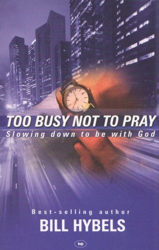 Beispielbild fr Too Busy Not to Pray zum Verkauf von AwesomeBooks