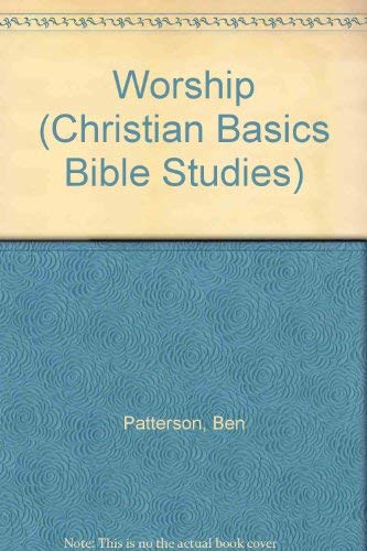 Imagen de archivo de Worship (Christian Basics Bible Studies) a la venta por Reuseabook