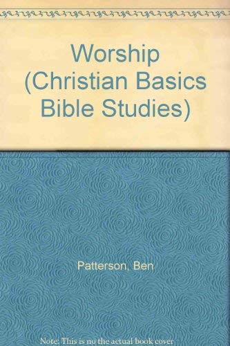 Stock image for Worship (Christian Basics Bible Studies) for sale by Reuseabook