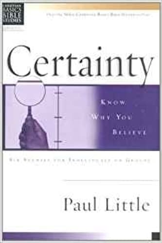 Imagen de archivo de Christian Basics: Certainty: Know Why You Believe (Christian Basics Bible Studies) a la venta por WorldofBooks