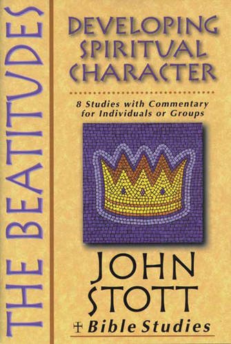 JSBS: the Beatitudes: Developing Spiritual Character (Bible Studies) (9780851113913) by Stott, John