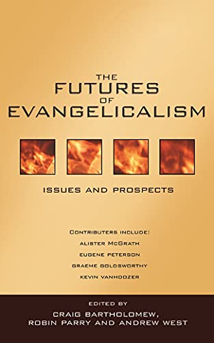 Beispielbild fr The futures of evangelicalism: Issues and Prospects zum Verkauf von WorldofBooks