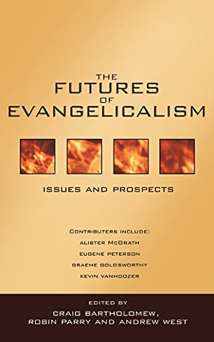 9780851113999: The Futures of evangelicalism: Issues And Prospects