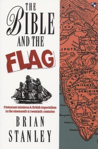 9780851114125: The Bible and the flag: Protestant Mission And British Imperialism In The 19Th And 20Th Centuries