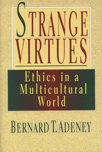 Beispielbild fr Strange Virtues: Ethics in Multicultural Perspective zum Verkauf von WorldofBooks