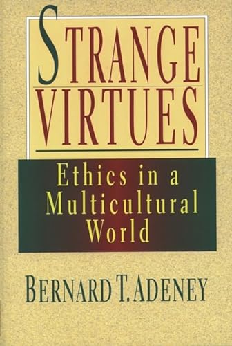 Imagen de archivo de Strange Virtues: Ethics in Multicultural Perspective a la venta por WorldofBooks