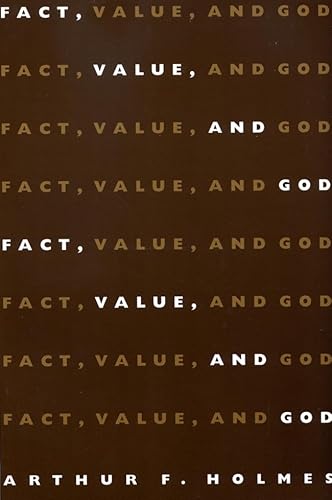 Fact, Value and God (Paperback) - Arthur F. Holmes