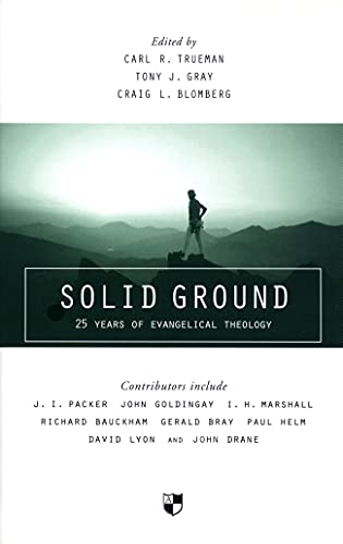 Beispielbild fr Solid Ground : 25 Years of Evangelical Theology. FIRST EDITION : 2000 - HARDBACK in JACKET zum Verkauf von Rosley Books est. 2000