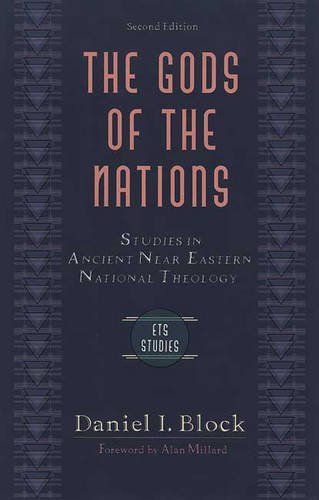 Beispielbild fr The Gods of the Nations: Studies in Ancient Near Eastern National Theology (Evangelical Theological Society Studies) zum Verkauf von Once Upon A Time Books