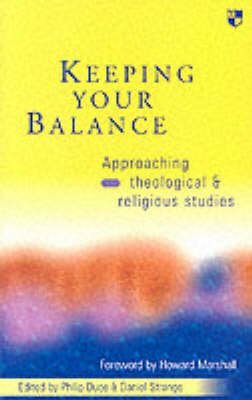 Stock image for Keeping your balance: Approaching Theological and Religious Studies for sale by WorldofBooks
