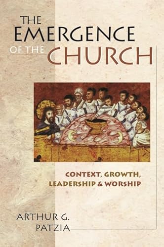 Beispielbild fr The emergence of the church: Context, Growth, Leadership And Worship zum Verkauf von WorldofBooks