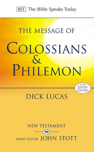 9780851115214: The Message of Colossians and Philemon: Fullness and Freedom