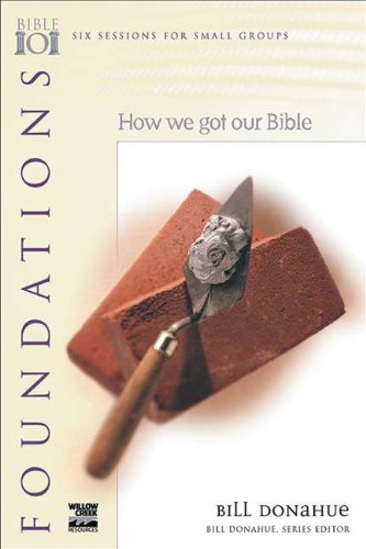Bible 101: Foundations (Bible 101) (9780851115276) by Donahue Bill