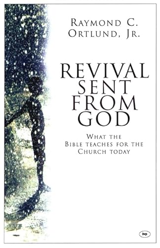 Revival sent from God: What The Bible Teaches For The Church Today (9780851115344) by Ortlund, Ray