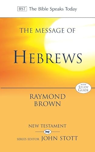 9780851115405: The Message of Hebrews (The Bible Speaks Today New Testament, 17)