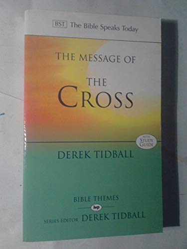 Imagen de archivo de The Message of the Cross (The Bible Speaks Today) a la venta por AwesomeBooks
